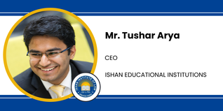 Ishan Educational Institutions, CEO: Mr. Tushar Arya Interview